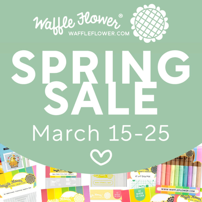 Waffle Flower 2026 Spring Sale